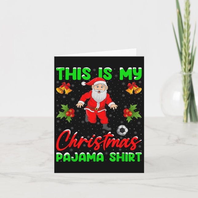 This Is My Christmas Pajamas Santa Playing Soccer  Card (Front)