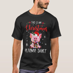 This Is My Christmas Pig Pajama Xmas Cute Pig  T-Shirt