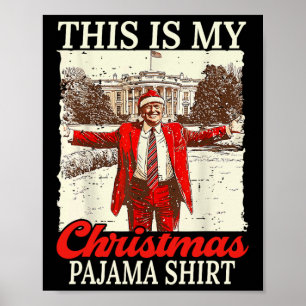 This Is My Christmas Pyjamas Christmas Santa Trump Poster