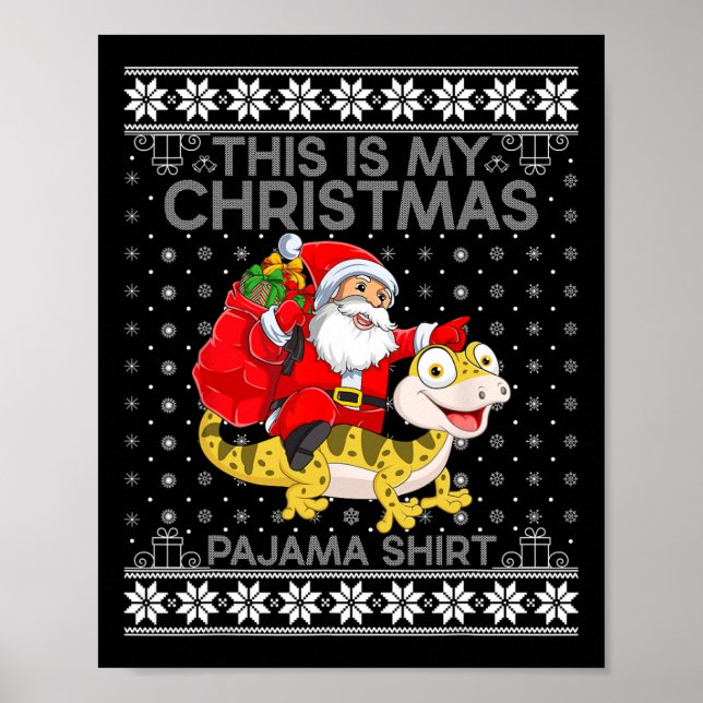 This Is My Christmas Pyjamas Santa Riding Lizard U Poster (Front)