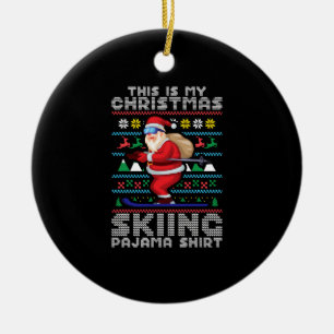 This is my Christmas skiing pajama shirt skiers Ceramic Tree Decoration