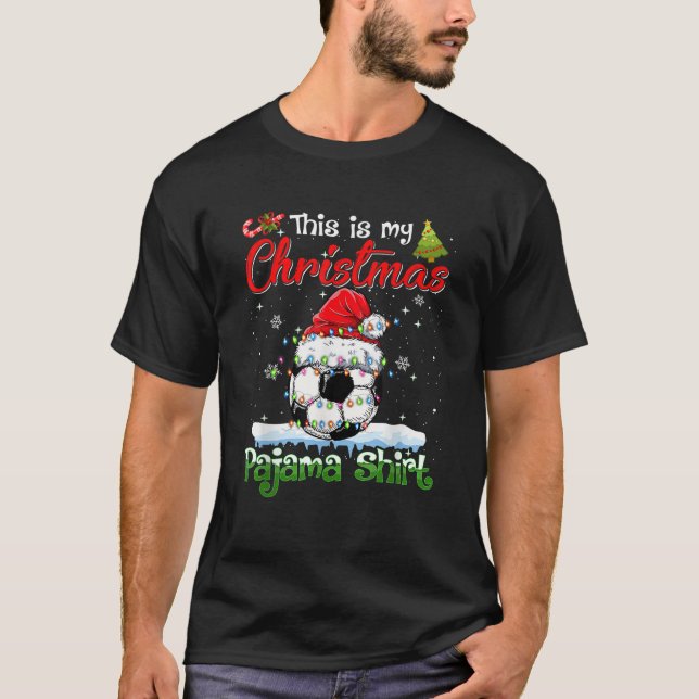 This Is My Christmas Soccer Pajama Xmas For Mens B T-Shirt (Front)