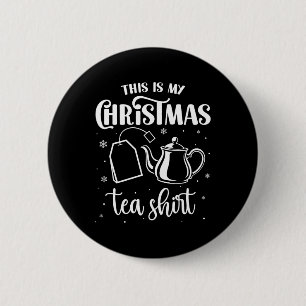 This Is My Christmas Tea Shirt Funny Tea Lover Pun 6 Cm Round Badge