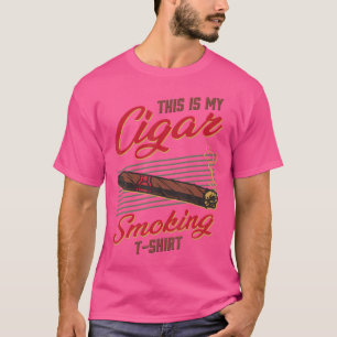 This Is My Cigar Smoking Funny Smoker T-Shirt