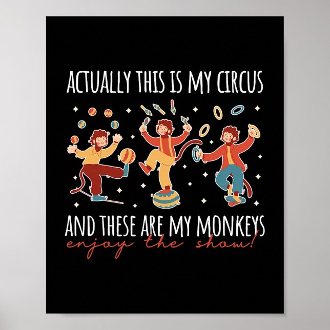 This Is My Circus and These Are My Monkeys Carniva Poster (Front)