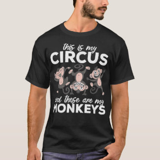 This Is My Circus and These Are My Monkeys Parade T-Shirt