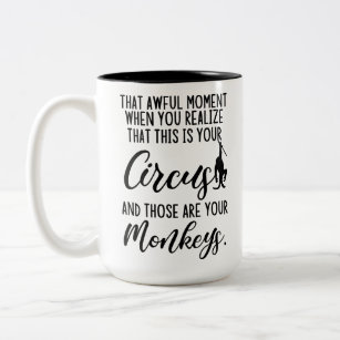 This is My Circus and these are my monkeys Two-Tone Coffee Mug