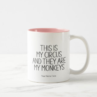 This Is My Circus Monkeys- Funny Mum Humour Saying Two-Tone Coffee Mug