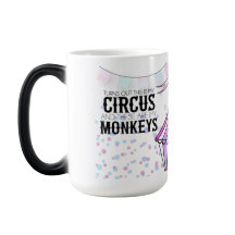 This is my circus Morphing Mug