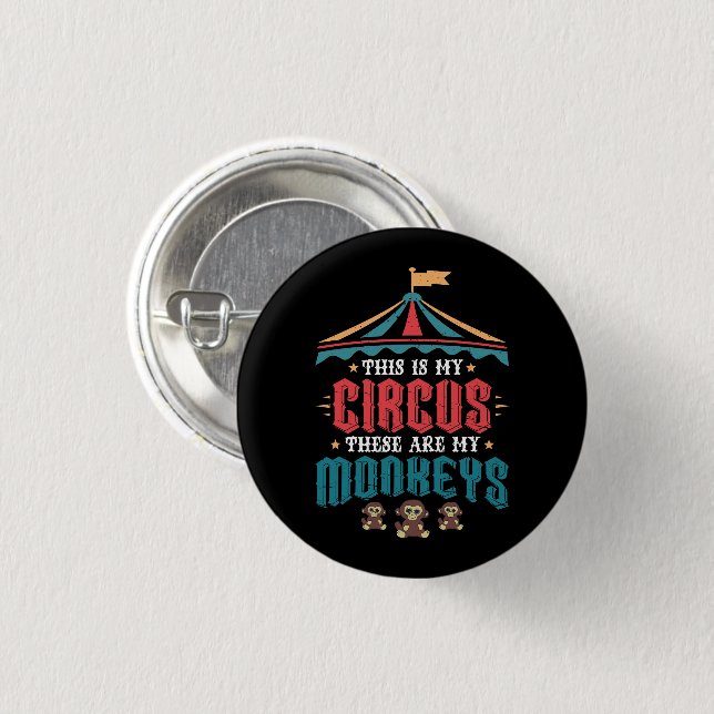 This is My Circus These Are My Monkeys 3 Cm Round Badge (Front & Back)