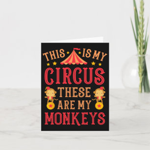 This Is My Circus These Are My Monkeys Mothers Day Card