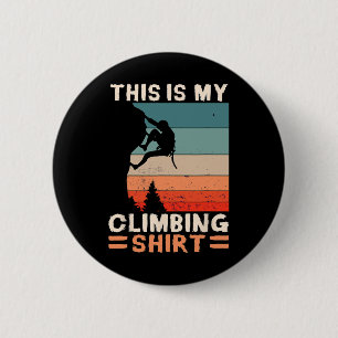 This Is My Climbing Shirt Wall Climber Gift Rock C 6 Cm Round Badge