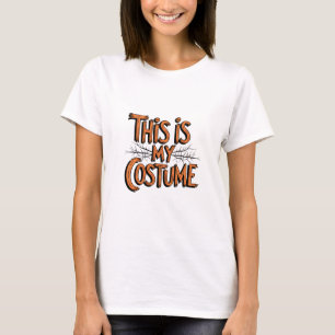 This is my costume Halloween T-Shirt