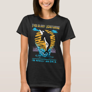 This is My Costume I'm Really An Orca king Orca W T-Shirt
