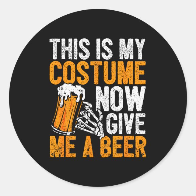 This Is My Costume Now Give Me A Beer Halloween Sk Classic Round Sticker (Front)