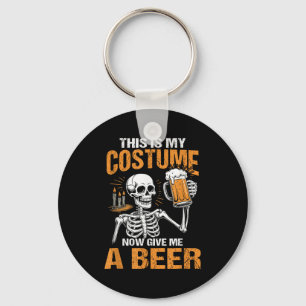 This Is My Costume Now Give Me A Beer Halloween Sk Key Ring