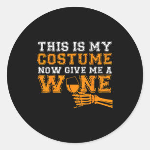 This Is My Costume Now Give Me A Wine Match Hallow Classic Round Sticker