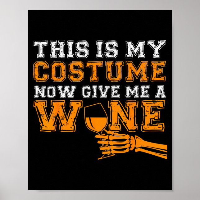 This Is My Costume Now Give Me A Wine Match Hallow Poster (Front)