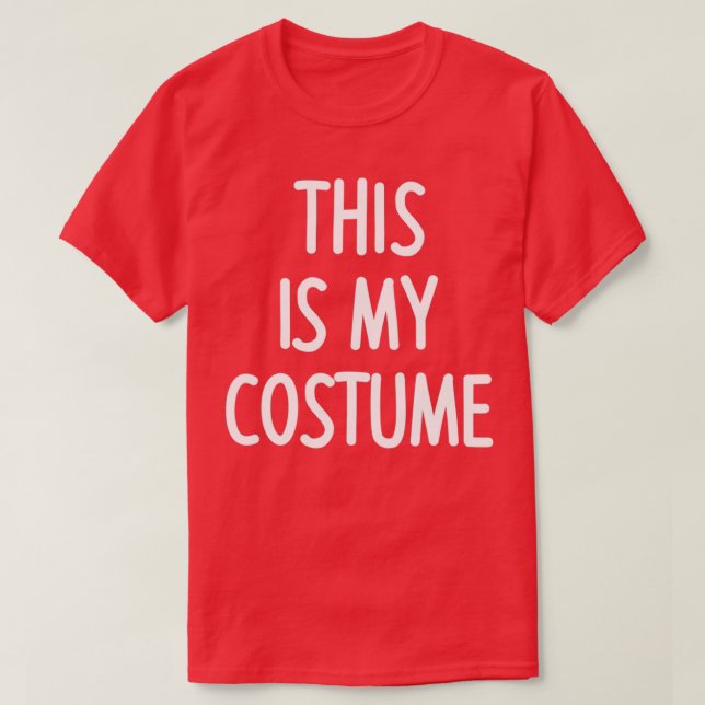 This is my costume WHITE TEXT Costume Party T-Shirt (Design Front)