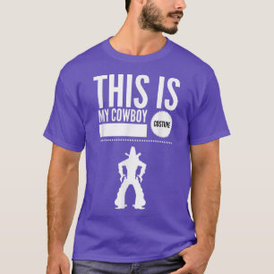 This is my Cowboy Costume Halloween Western Funny T-Shirt