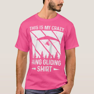 This Is My Crazy Hang Gliding Hang Glider Baseba T-Shirt