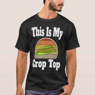 This Is My Crop Top Farmer  Corn  Farming Humor 1