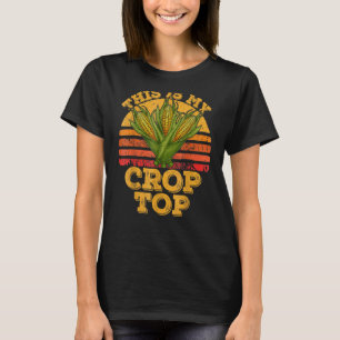 This Is My Crop Top Farmer Farming Corn Retro