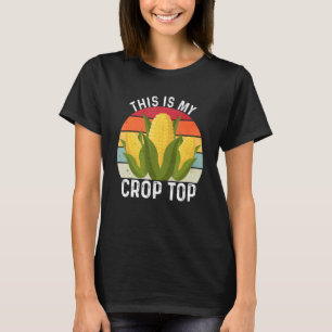 This Is My Crop Top Farmer Farming Corn Vintage