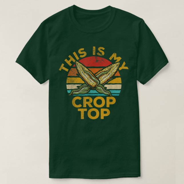 This Is My Crop Top Funny Farmer Farming Corn Love (Design Front)