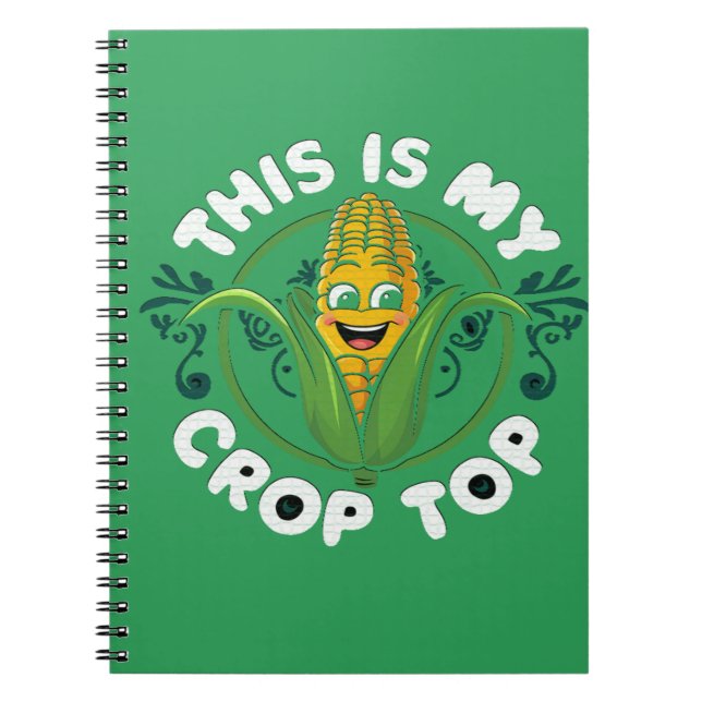 This Is My Crop Top Funny Farmer Farming Corn Love Notebook (Front)