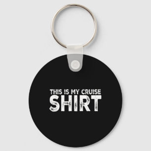This Is My Cruise Shirt Funny Love Cruising Vacati Key Ring