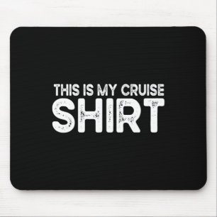 This Is My Cruise Shirt Funny Love Cruising Vacati Mouse Mat