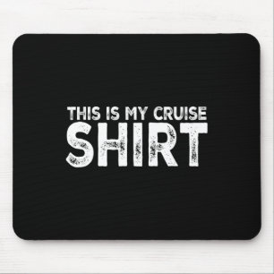 This Is My Cruise Shirt Funny Love Cruising Vacati Mouse Mat