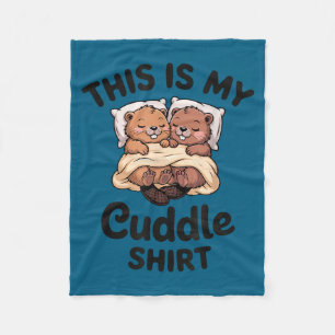 This Is My Cuddle Shirt Cute Beavers Funny Fleece Blanket