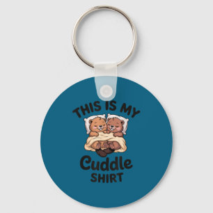 This Is My Cuddle Shirt Cute Beavers Funny  Key Ring