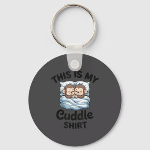 This Is My Cuddle Shirt Cute Monkey Couple Key Ring