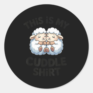 This Is My Cuddle Shirt Cute Sheep Couple Sleep  Classic Round Sticker