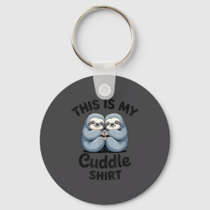 This Is My Cuddle Shirt Cute Sloth Couple Key Ring