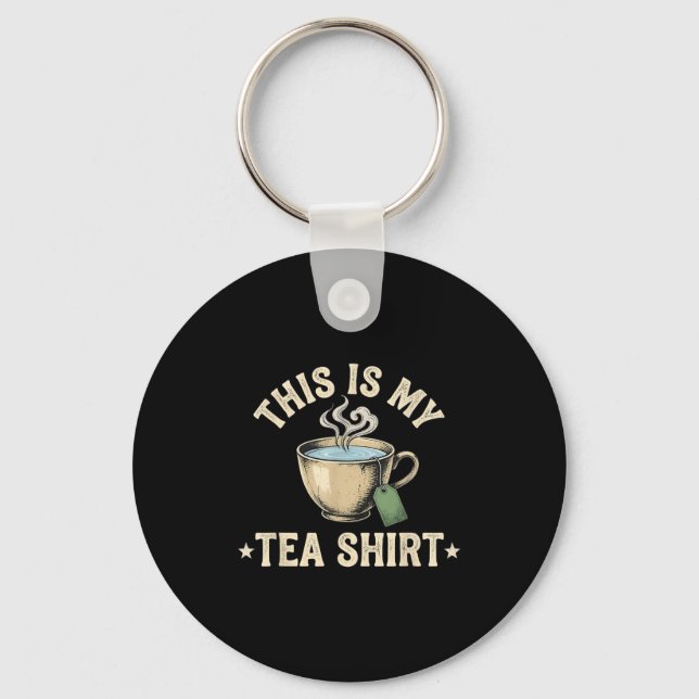 This is my cute quote funny tea drinker  key ring (Front)