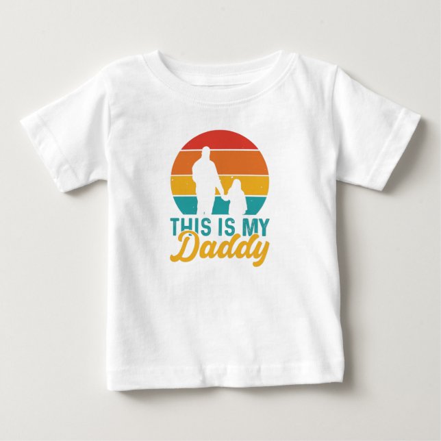 This is My Daddy Baby T-Shirt (Front)