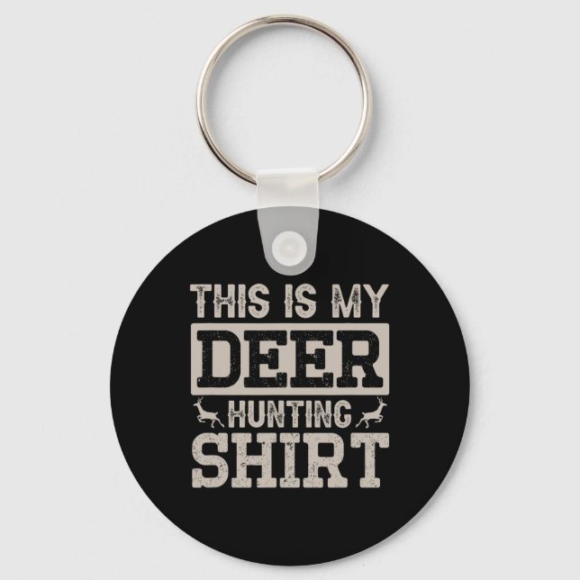 This Is My Deer Hunting Shirt  Key Ring (Front)