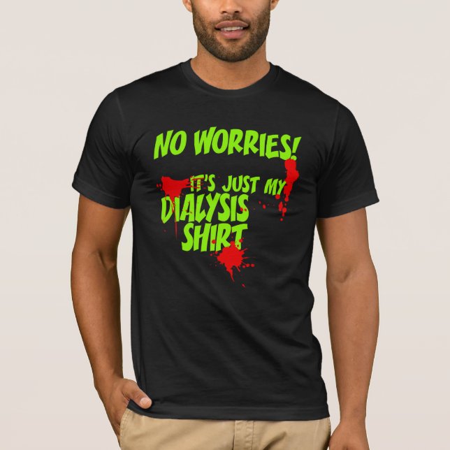 This is My Dialysis Shirt a Funny Dialysis Patient (Front)