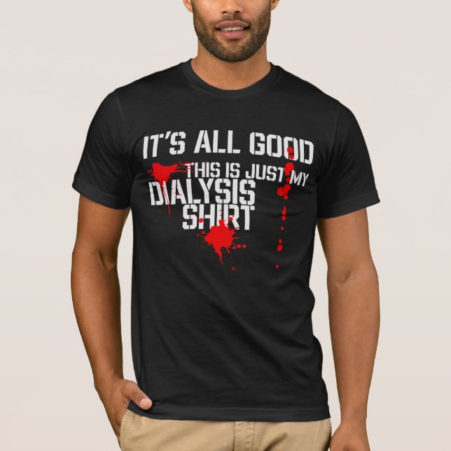 This is My Dialysis Shirt Funny Dialysis Patient (Front)