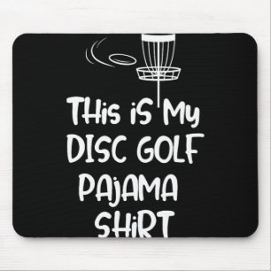 This Is My Disc Golf Pajama Shirt, Funny Disc Golf Mouse Mat