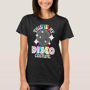 This Is My Disco Costume 1970s Funky Party 70s Gro T-Shirt