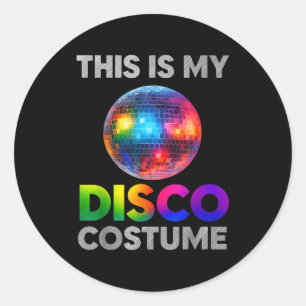 This Is My Disco Costume Ball Graphic 1970s Funky Classic Round Sticker