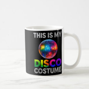 This Is My Disco Costume Ball Graphic 1970s Funky  Coffee Mug