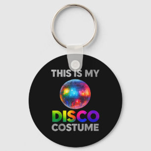 This Is My Disco Costume Ball Graphic 1970s Funky  Key Ring