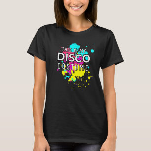 This Is My Disco Costume T-Shirt