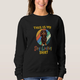 This Is My Dog Walking Dachshund 03 Sweatshirt